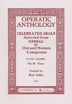 Seller image for Operatic Anthology : Celebrated Arias : Selected from Operas by Old and Modern Composers for sale by GreatBookPrices