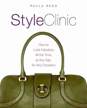 Seller image for Style Clinic : How to Look Fabulous all the Time, At any Age, for any Occasion for sale by GreatBookPrices