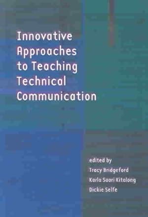 Immagine del venditore per Innovative Approaches to Teaching Technical Communication venduto da GreatBookPrices