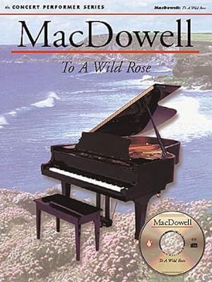Seller image for MacDowell : To a Wild Rose for sale by GreatBookPrices