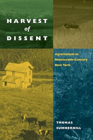 Seller image for Harvest of Dissent : Agrarianism in Nineteenth-Century New York for sale by GreatBookPrices