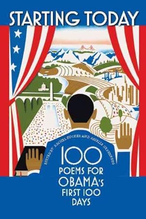 Seller image for Starting Today : 100 Poems for Obama's First 100 Days for sale by GreatBookPrices