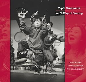 Seller image for Yupiit Yuraryarait : Yup'ik Ways of Dancing for sale by GreatBookPricesUK