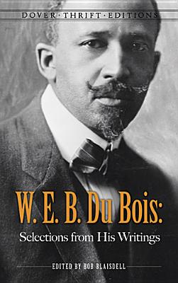 Immagine del venditore per W. E. B. Du Bois: Selections from His Writings (Paperback or Softback) venduto da BargainBookStores