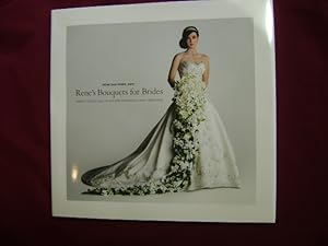Immagine del venditore per Rene's Bouquets for Brides. Inscribed by the author. Twenty Five Styles of Fashion Forward Floral Creations. venduto da BookMine