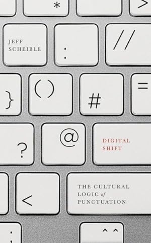 Image du vendeur pour Digital Shift : The Cultural Logic of Punctuation mis en vente par GreatBookPricesUK