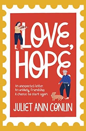Bild des Verkufers fr Love, Hope: An uplifting, life-affirming novel-in-letters about overcoming loneliness and finding happiness zum Verkauf von WeBuyBooks 2