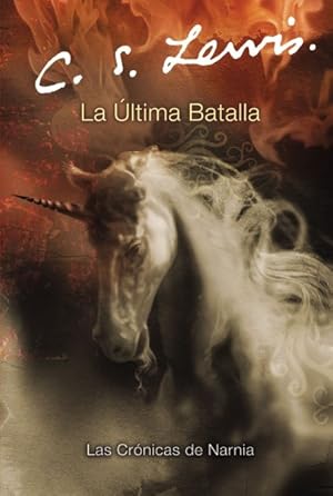Seller image for La ultima batalla / The Last Battle -Language: spanish for sale by GreatBookPricesUK