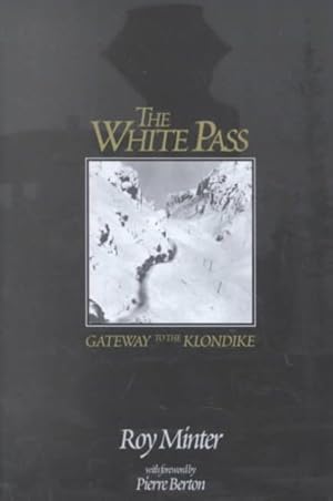 Imagen del vendedor de White Pass : Gateway to the Klondike a la venta por GreatBookPrices