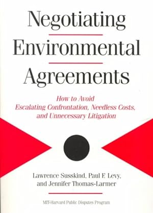 Image du vendeur pour Negotiating Environmental Agreements : How to Avoid Escalating Confrontation, Needless Costs, and Unnecessary Litigation mis en vente par GreatBookPrices