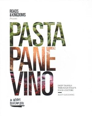 Seller image for Pasta, Pane, Vino : Deep Travels Through Italy's Food Culture for sale by GreatBookPricesUK