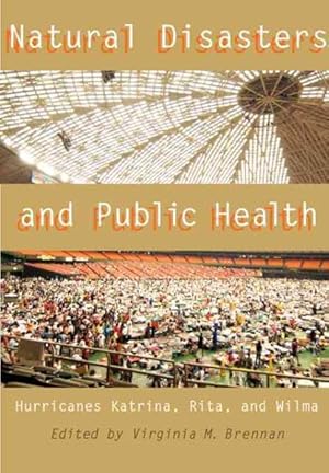 Seller image for Natural Disasters and Public Health : Hurricanes Katrina, Rita, and Wilma for sale by GreatBookPrices