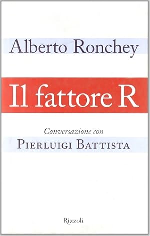 Imagen del vendedor de Il fattore R. Conversazione con Pierluigi Battista. a la venta por FIRENZELIBRI SRL