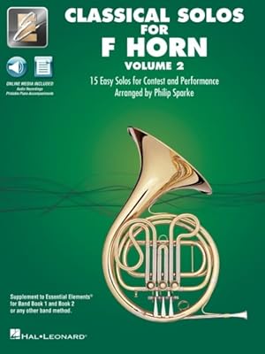 Imagen del vendedor de Essential Elements Classical Solos for French Horn : 15 Easy Solos for Contest & Performance With Online Audio & Printable Piano Accompaniments a la venta por GreatBookPrices