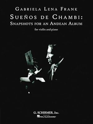 Imagen del vendedor de Suenos De Chambi : Snapshots for an Andean Album for Violin and Piano a la venta por GreatBookPrices