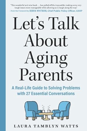 Immagine del venditore per Let's Talk About Aging Parents : A Real-life Guide to Solving Problems With 30 Essential Conversations venduto da GreatBookPrices