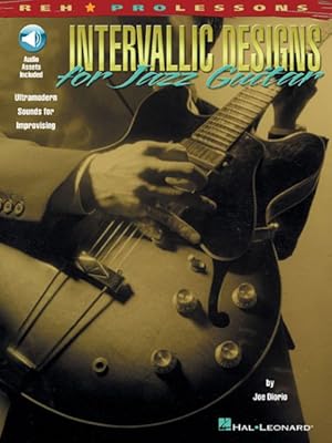 Imagen del vendedor de Intervallic Designs for Jazz Guitar : Ultramodern Sounds for Improvising a la venta por GreatBookPrices