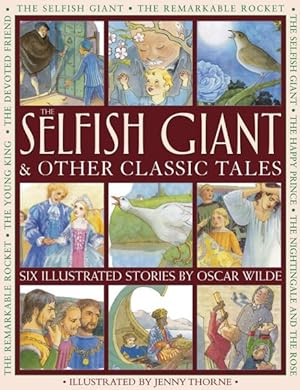 Seller image for Selfish Giant & Other Classic Tales : Six Illustrated Stories by Oscar Wilde for sale by GreatBookPrices
