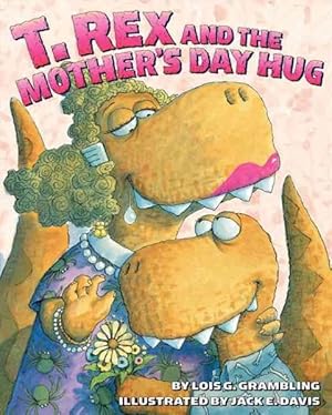 Seller image for T. Rex and the Mother's Day Hug for sale by GreatBookPrices