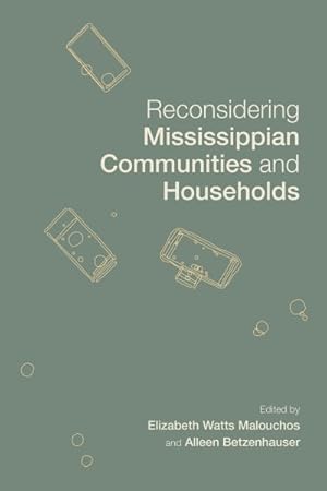 Image du vendeur pour Reconsidering Mississippian Communities and Households mis en vente par GreatBookPrices