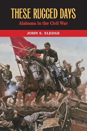 Seller image for These Rugged Days : Alabama in the Civil War for sale by GreatBookPrices