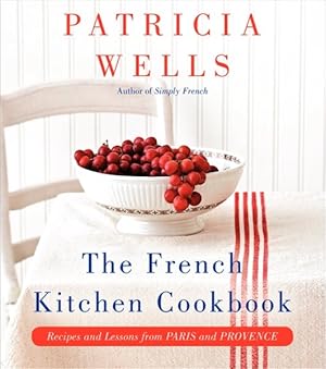 Seller image for French Kitchen Cookbook : Recipes and Lessons from Paris and Provence for sale by GreatBookPrices