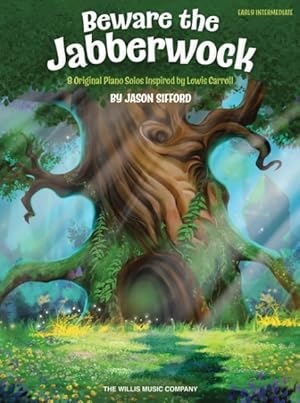 Seller image for Beware the Jabberwock : 8 Original Piano Solos Inspired by Lewis Carroll, Early Intermediate for sale by GreatBookPricesUK