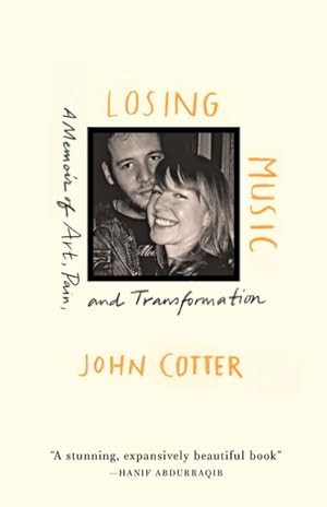 Bild des Verkufers fr Losing Music : A Memoir of Art, Pain, and Transformation zum Verkauf von GreatBookPrices