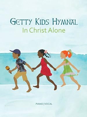 Seller image for Getty Kids Hymnal : In Christ Alone for sale by GreatBookPrices