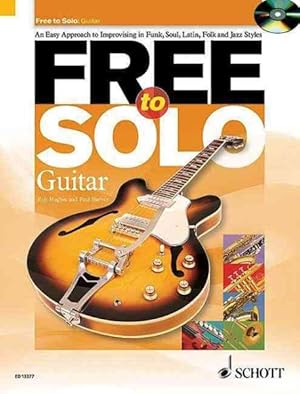 Immagine del venditore per Free to Solo Guitar : An Easy Approach to Improvising in Funk Soul Latin Folk and Jazz Styles venduto da GreatBookPrices