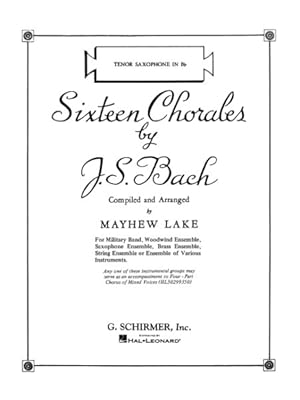 Imagen del vendedor de Sixteen Chorales : Bb Tenor Saxophone Part a la venta por GreatBookPrices