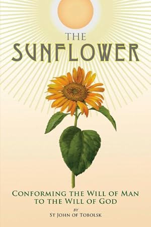 Imagen del vendedor de Sunflower : Conforming the Will of Man to the Will of God a la venta por GreatBookPrices