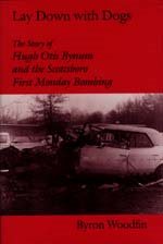 Imagen del vendedor de Lay Down with Dogs : The Story of Hugh Otis Bynum and the Scottsboro First Monday Bombing a la venta por GreatBookPricesUK