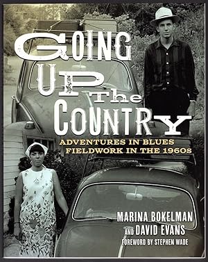 GOING UP THE COUNTRY: ADVENTURES IN BLUES FIELDWORK IN THE 1960s