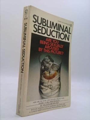 Seller image for Subliminal Seduction Ad Media's Manipulation of a Not so Innocent America for sale by ThriftBooksVintage