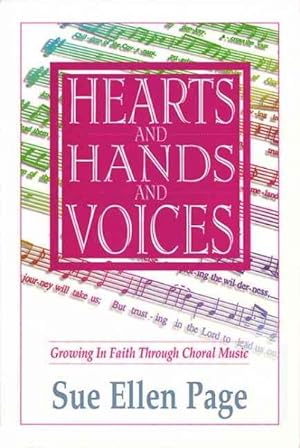 Seller image for Hearts & Hands & Voices : Growing in Faith Through Choral Music for sale by GreatBookPrices