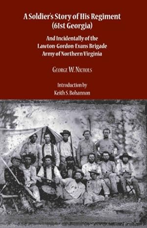 Seller image for Soldier's Story of His Regiment - 61st Georgia : And Incidentally of the Lawton-gordon-evans Brigade Army of Northern Virginia for sale by GreatBookPricesUK