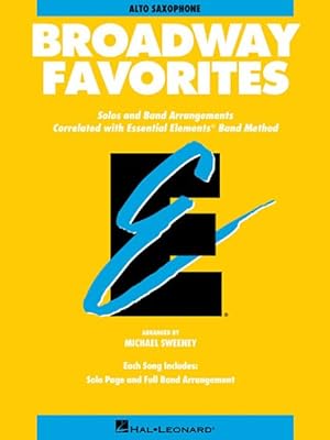 Bild des Verkufers fr Broadway Favorites: Solos and Band Arrangements Correlated with Essential Elements Band Method : E Flat Alto Saxophone zum Verkauf von GreatBookPrices