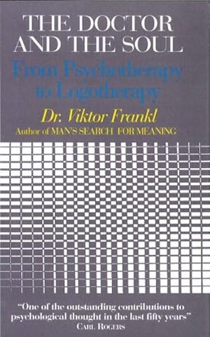 Immagine del venditore per The Doctor and the Soul : From Psychotherapy to Logotherapy venduto da AHA-BUCH GmbH