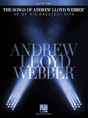 Image du vendeur pour Songs of Andrew Lloyd Webber : 40 of His Greatest Hits, Alto Sax mis en vente par GreatBookPrices