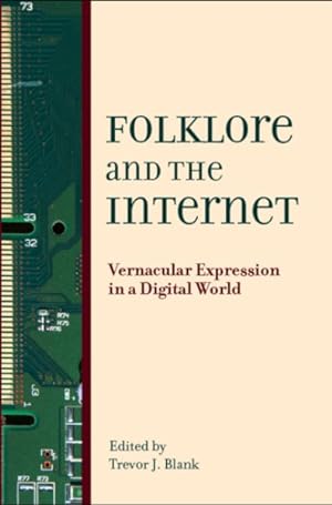 Imagen del vendedor de Folklore and the Internet : Vernacular Expression in a Digital World a la venta por GreatBookPrices