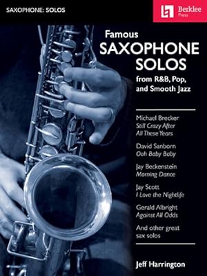 Image du vendeur pour Famous Saxophone Solos : From R&B, Pop, and Smooth Jazz mis en vente par GreatBookPrices