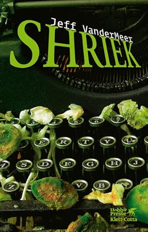 Shriek Jeff VanderMeer. Dt. von Hannes Riffel