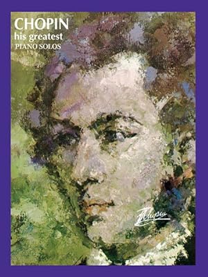 Immagine del venditore per Chopin His Greatest : Piano Solos venduto da GreatBookPrices