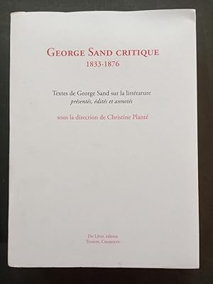 Bild des Verkufers fr George Sand Critique 1833-1876. Textes de George sand sur la littrature prsents et annoytes zum Verkauf von Librairie de l'Avenue - Henri  Veyrier