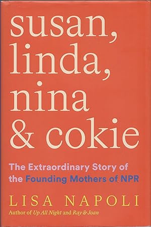 Seller image for Susan, Linda, Nina & Cokie: The Extraordinary Story of the Founding Mothers of NPR for sale by Adventures Underground