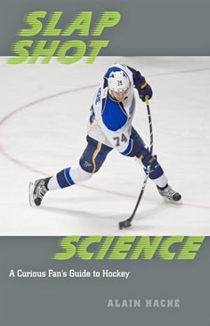 Bild des Verkufers fr Slap Shot Science : A Curious Fan's Guide to Hockey zum Verkauf von GreatBookPrices