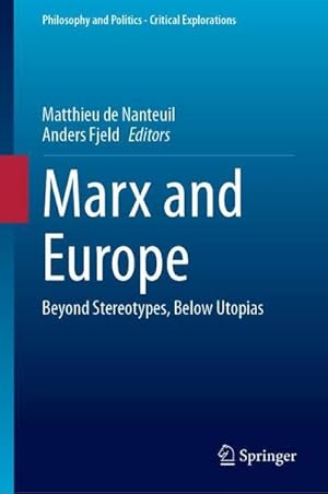 Seller image for Marx and Europe : Beyond Stereotypes, Below Utopias for sale by AHA-BUCH GmbH