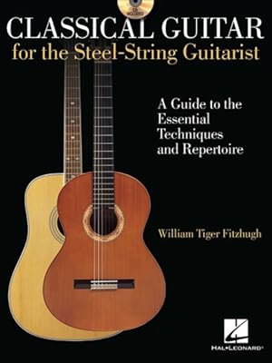 Bild des Verkufers fr Classical Guitar for the Steel-String Guitarist : A Guide to the Essential Techniques and Repertoire zum Verkauf von GreatBookPrices