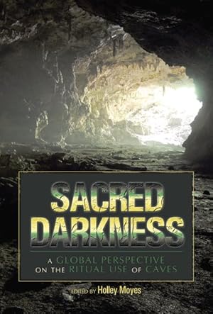 Immagine del venditore per Sacred Darkness : A Global Perspective on the Ritual Use of Caves venduto da GreatBookPrices